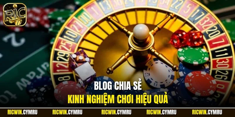 Blog chia sẻ kinh nghiệm chơi hiệu quả