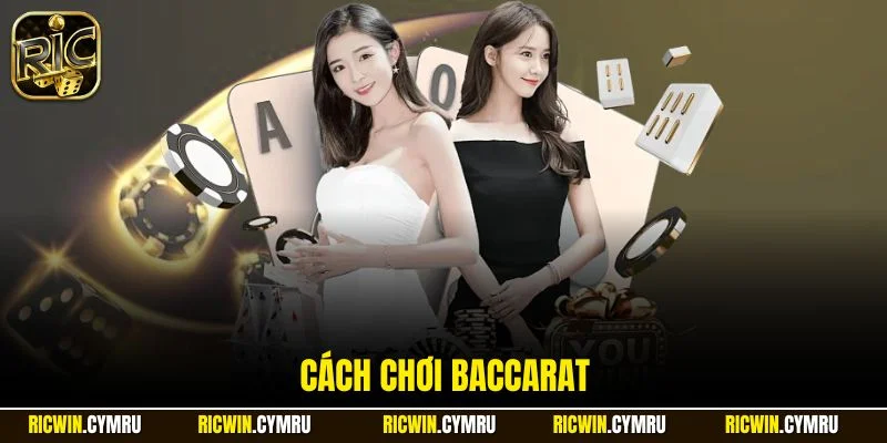 Cách chơi Baccarat