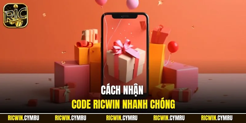 Cách nhận code RICWIN nhanh chóng