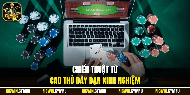 Chiến thuật từ cao thủ dày dạn kinh nghiệm