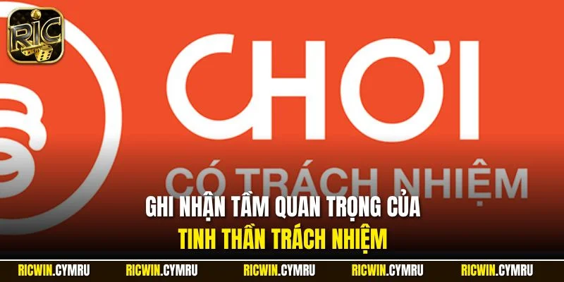 Ghi nhận tầm quan trọng của tinh thần trách nhiệm
