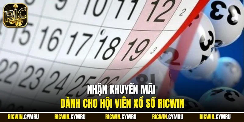 Nhận khuyến mãi dành cho hội viên xổ số RICWIN
