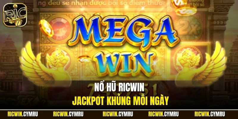Nổ hũ RICWIN jackpot khủng mỗi ngày