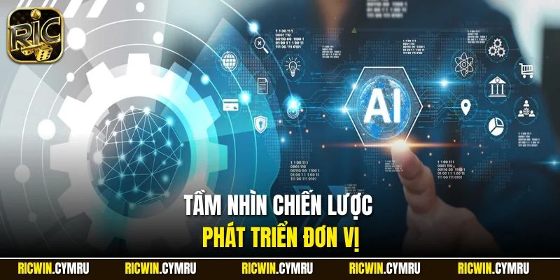 Tầm nhìn chiến lược phát triển đơn vị