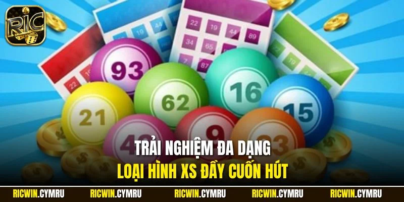 Trải nghiệm đa dạng loại hình XS đầy cuốn hút
