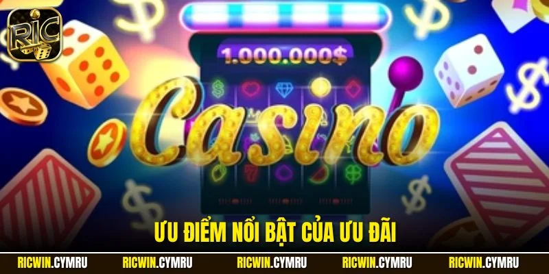 Ưu điểm nổi bật của ưu đãi