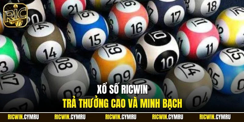 Xổ số RICWIN trả thưởng cao và minh bạch
